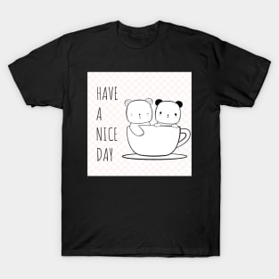 Have a nice day T-Shirt